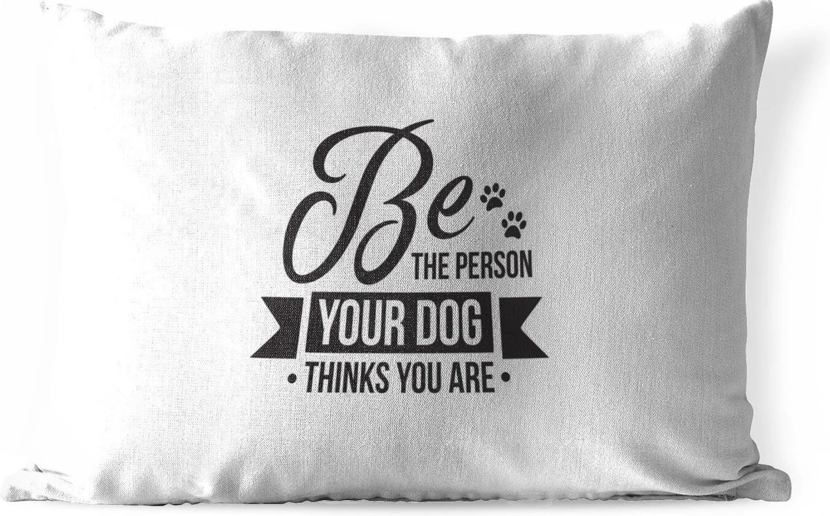Coussins D'extérieur - Jardin - Citation Chiens Soyez La Personne Que Votre Chien Pense Que Vous êtes Décoration Murale Blanche - 50x30 Cm 1 Coussins D'extérieur - Jardin - Citation Chiens Soyez La Personne Que Votre Chien Pense Que Vous êtes Décoration Murale Blanche - 50x30 Cm